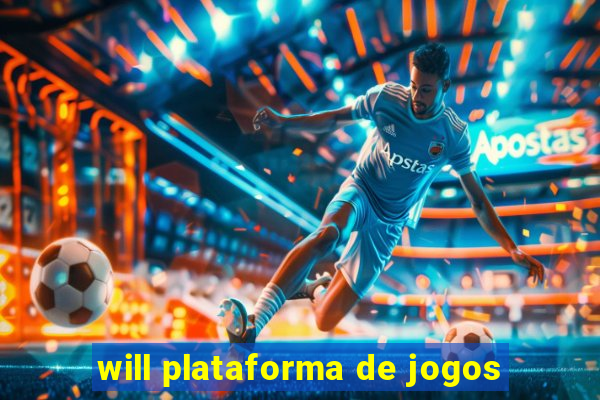 will plataforma de jogos